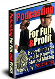 Title: Money Making and Music to Your Ears - Podcasting for Fun and Profit, Author: Irwing