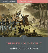 Title: The Battle of Chantilly: Account of the Battle from The Army Under Pope (Illustrated), Author: John Codman Ropes