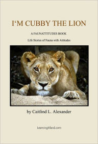 Title: I'm Cubby the Lion, Author: Caitlind Alexander