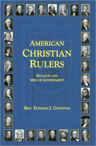 Title: American Christian Rulers, Author: Edward Giddings