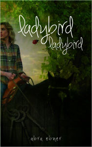 Title: Ladybird, Ladybird . . ., Author: Abra Ebner