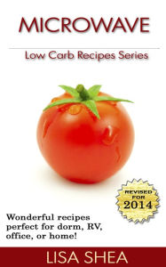 Title: Microwave Low Carb Recipes, Author: Lisa Shea