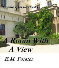 Title: A Room With a View by E.M. Forster, Author: E. M. Forster