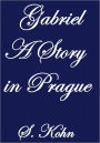 Gabriel, A Story in Prague