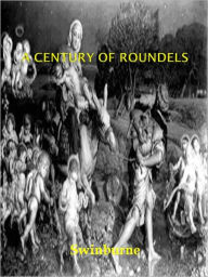 Title: A Century of Roundels w/ Direct link technology (A Classical Story), Author: Algernon Charles Swinburne