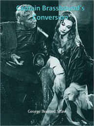 Title: Captain Brassbound's Conversion w/ Direct link technology (A Classical Drama Paly), Author: George Bernard Shaw