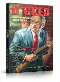 Title: D*CKED: Dark Fiction by Dick Cheney, Author: Greg Bardsley