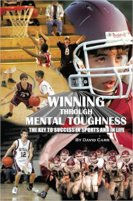 Title: Winning Through Mental Toughness, Author: David Carr