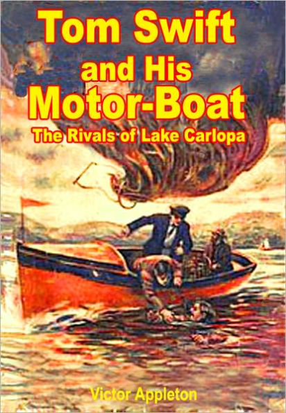Tom Swift and His Motor-Boat: The Rivals of Lake Carlopa