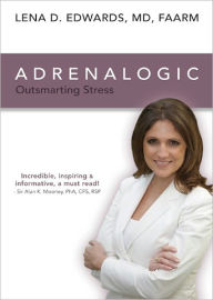Title: Adrenalogic: Outsmarting Stress, Author: Dr. Lena Edwards