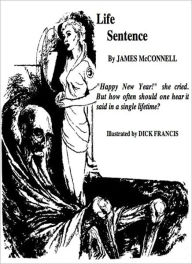 Title: Life Sentence: A Science Fiction/Short Story Classic By James V. McConnell!, Author: James V. McConnell