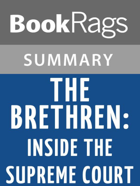 The Brethren: Inside the Supreme Court by Bob Woodward l Summary & Study Guide