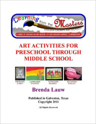 Title: Learning from the Masters--Art Activities for Preschool through Middle School, Author: Brenda Lauw