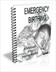 Title: Emergency Birthing, Author: US Dept Of Health