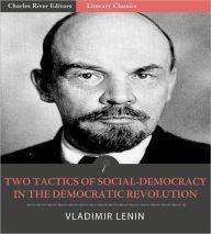 Title: Two Tactics of Social-Democracy in the Democratic Revolution, Author: Vladimir Lenin