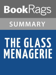 Title: The Glass Menagerie by Tennessee Williams Summary & Study Guide, Author: BookRags