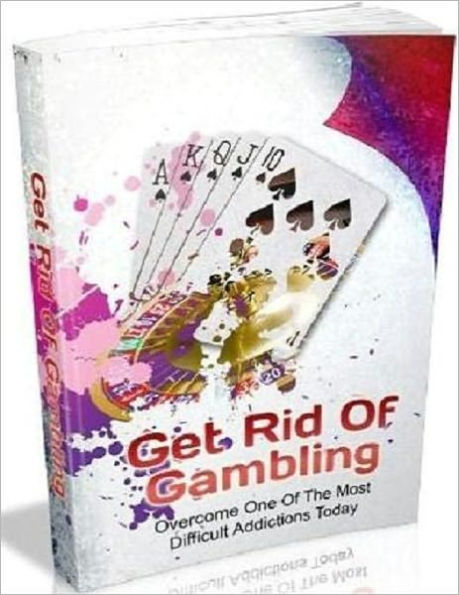 Changes Your Life for The Better - Get Rid of Gambling - Overcome One of the Most Difficult Addictions Today