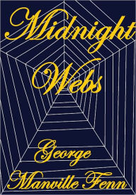 Title: Midnight Webs, Author: George Manville Fenn