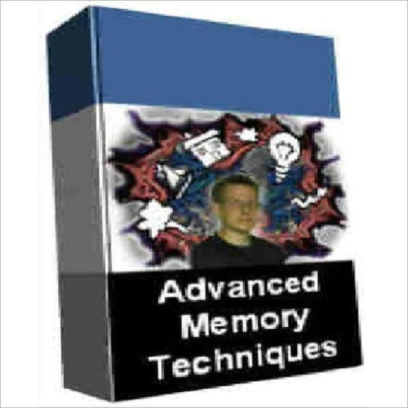 Increase Your Metal Abilities - Techniques and Skill for Mentalists, Magicians and Students - Advance Memory Techniques