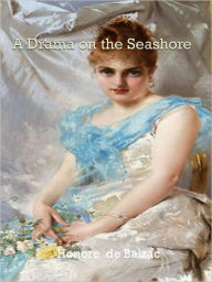 Title: A Drama on the Seashore w/ Direct link technology ( A Classical Drama ), Author: Honore de Balzac