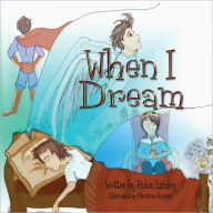 Title: When I Dream, Author: Robin Landry