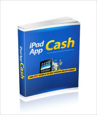 Title: iPad App Cash: Making Your App Profitable, Author: Anonymous
