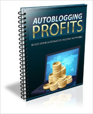 Title: Autoblogging Profits, Author: Anonymous