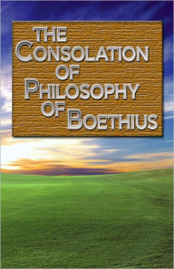 Title: The Consolation Of Philosophy Of Boethius, Author: Boethius