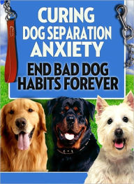 Title: Curing Dog Separation Anxiety, Author: Anonymous