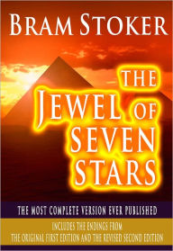 Title: The Jewel Of Seven Stars : The Most Complete Version Ever Published: Includes The Endings From The Original First Edition And The Revised Second Edition, Author: Bram Stoker