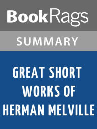 Title: Great Short Works of Herman Melville by Herman Melville l Summary & Study Guide, Author: BookRags