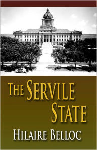 Title: The Servile State, Author: Hilaire Belloc