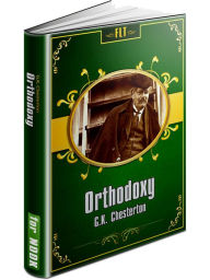 Title: Orthodoxy - Gilbert Keith Chesterton, Author: G. K. Chesterton