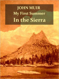 Title: My First Summer in the Sierra [Illustrated], Author: John Muir