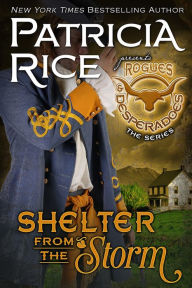 Title: Shelter From the Storm: Rogues and Desperadoes #3, Author: Patricia Rice