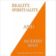 Title: Reality, Spirituality and Modern Man, Author: David R. Hawkins