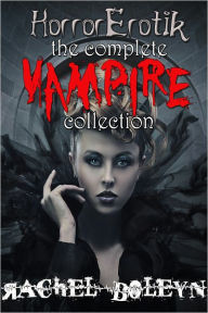 Title: HorrorErotik: The Complete Vampire Collection, Author: Rachel Boleyn