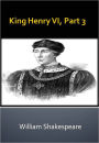 King Henry VI, Part 3 w/ Direct link technology (A Classic Drama)
