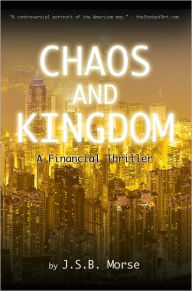 Title: Chaos and Kingdom, Author: JSB Morse