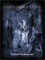 Title: Love's Labour's Lost w/ Direct link technology (A Romance Drama), Author: William Shakespeare