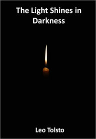 Title: The Light Shines in Darkness w/ Direct link technology (A Classic Drama), Author: Leo Tolstoy