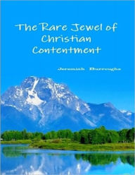 Title: The Rare Jewel of Christian Contentment, Author: Jeremiah Burroughs