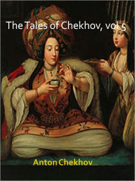 Title: The Tales of Chekhov, vol 5 w/ Direct link technology (A Classic Drama), Author: Anton Chekhov