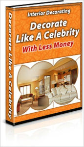 Title: Interior Decorating: Decorate Like a Celebrity With Less Money, Author: Anonymous