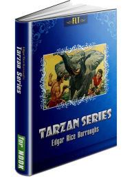 Title: TARZAN: Tarzan of the Apes / The Return of Tarzan / The Beasts of Tarzan / The Son of Tarzan / Tarzan and the Jewels of Opar / Jungle Tales of Tarzan / Tarzan the Untamed / Tarzan the Terrible / (FLT Classics Series), Author: Edgar Rice Burroughs