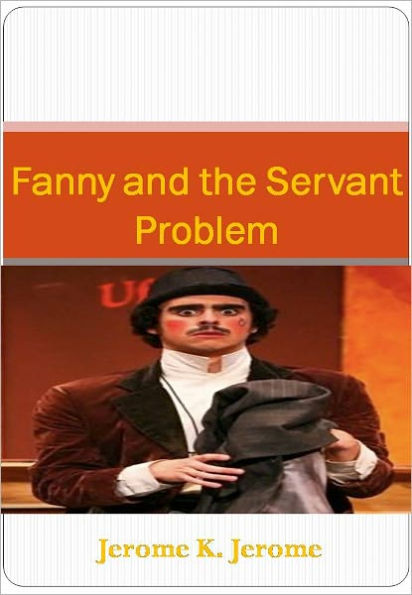 Fanny and the Servant Problem w/ Direct link technology (A Classic Drama)
