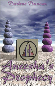 Title: Aneesha's Prophecy, Author: Darlene Duncan