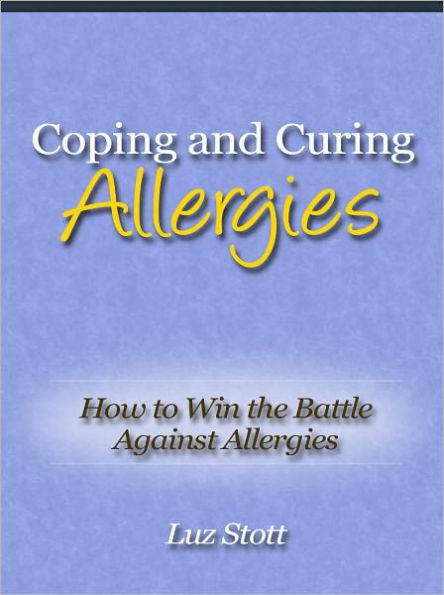 Coping and Curing Allergies - How to Win the Battle Against Allergies