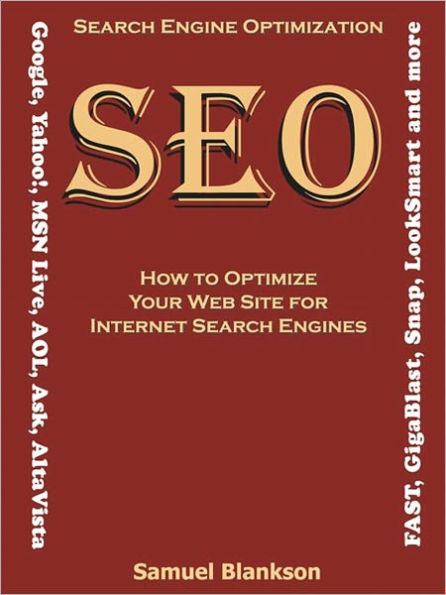 Search Engine Optimization (SEO) How to Optimize Your Web Site for Internet Search Engines