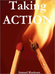 Title: Taking Action, Author: Blankson Samuel